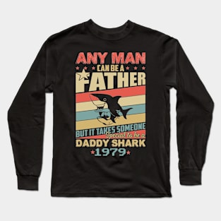 Any man can be a daddy shark 1979 Long Sleeve T-Shirt